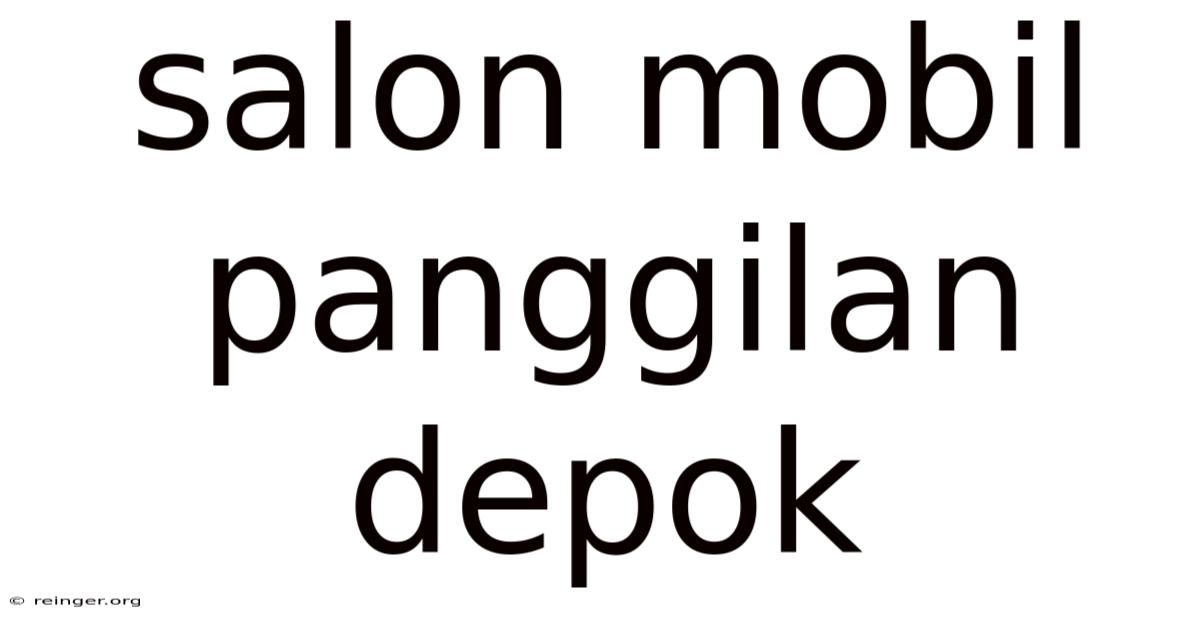 Salon Mobil Panggilan Depok