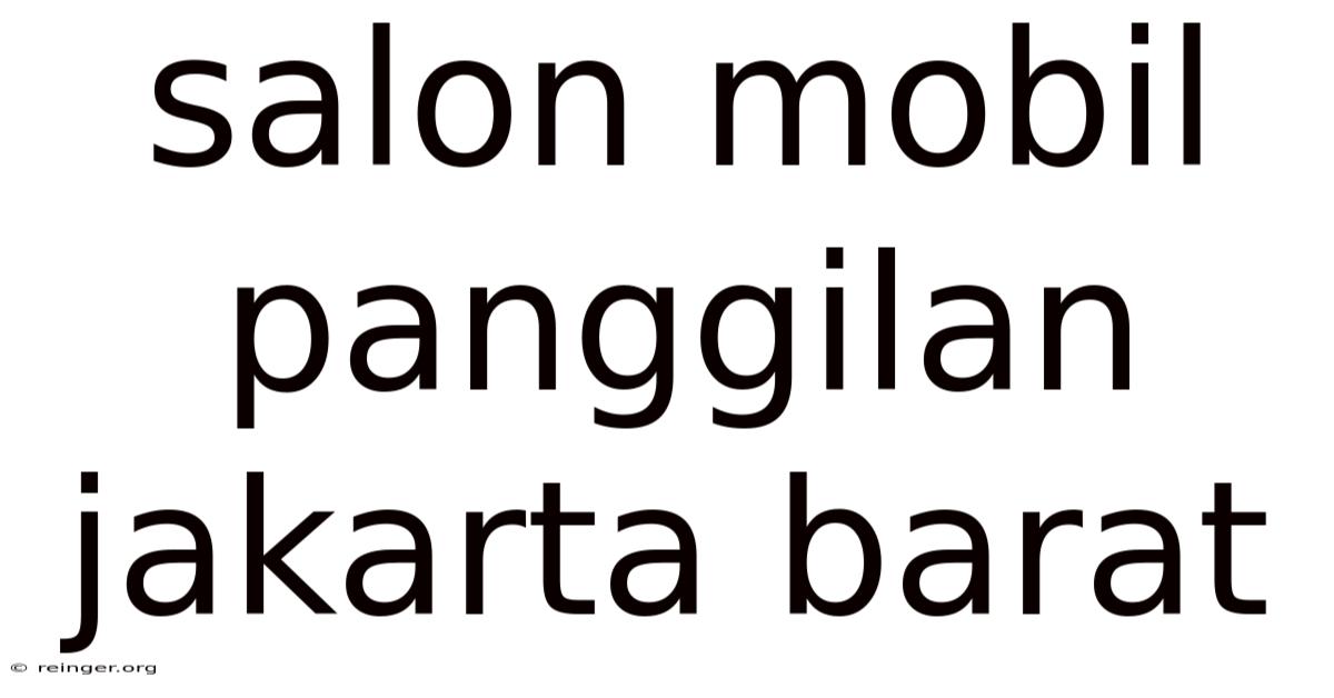 Salon Mobil Panggilan Jakarta Barat