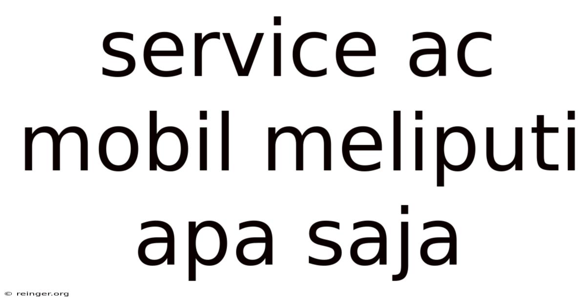 Service Ac Mobil Meliputi Apa Saja