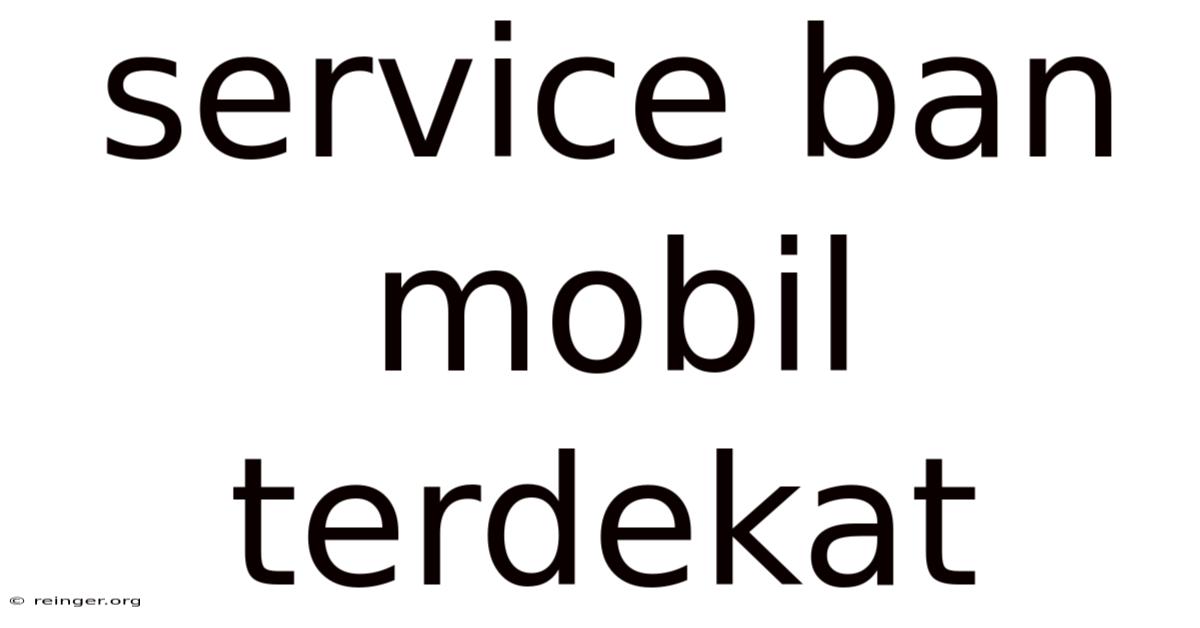 Service Ban Mobil Terdekat