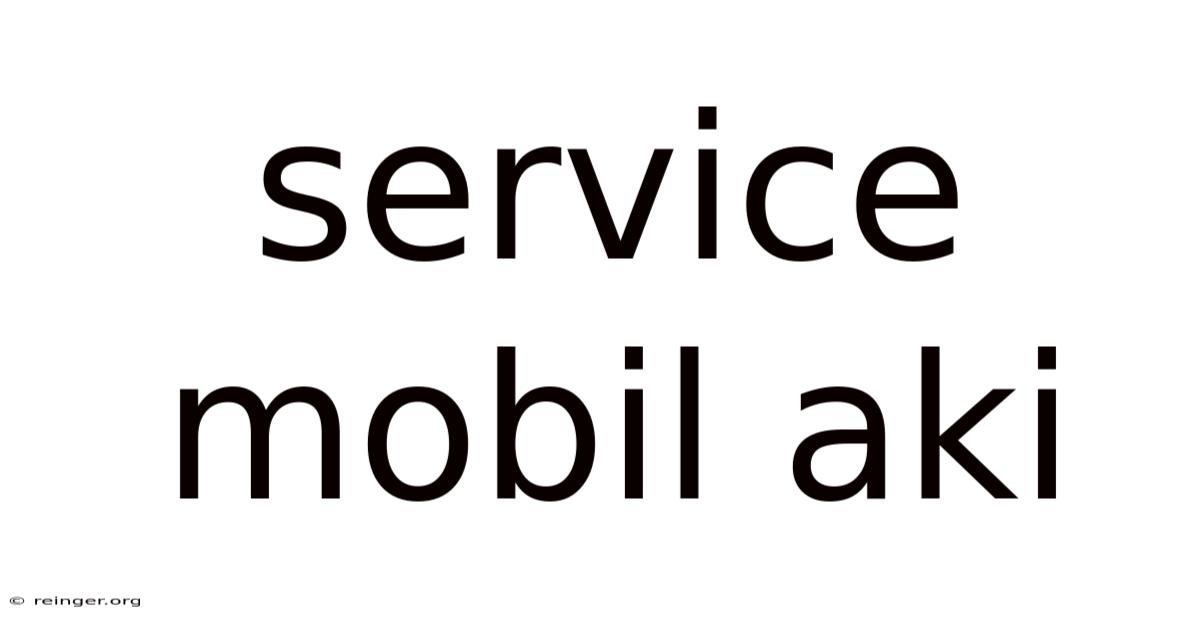 Service Mobil Aki