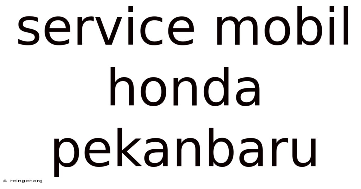 Service Mobil Honda Pekanbaru