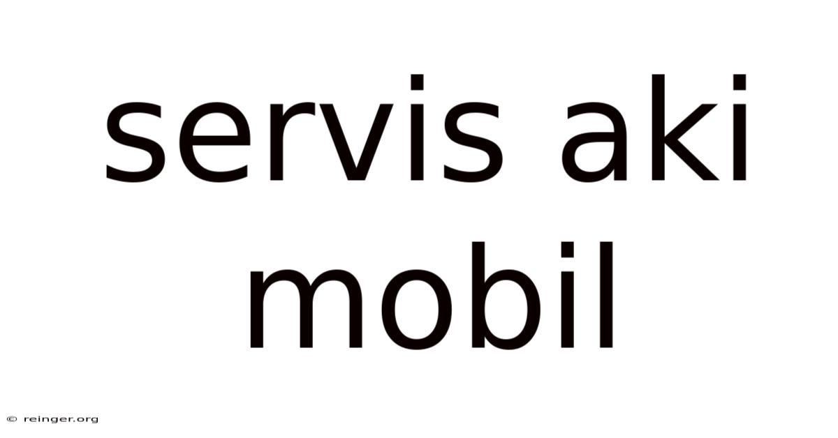 Servis Aki Mobil