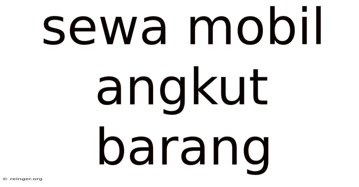 Sewa Mobil Angkut Barang