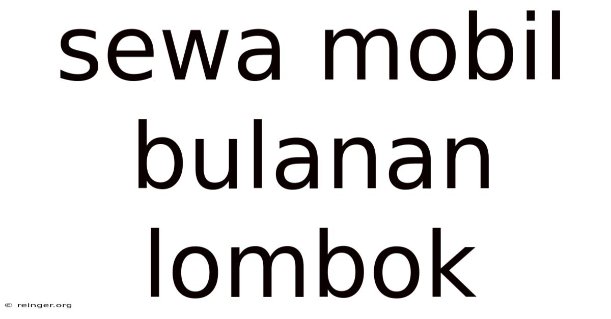 Sewa Mobil Bulanan Lombok