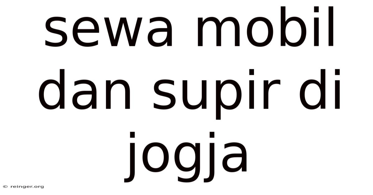 Sewa Mobil Dan Supir Di Jogja