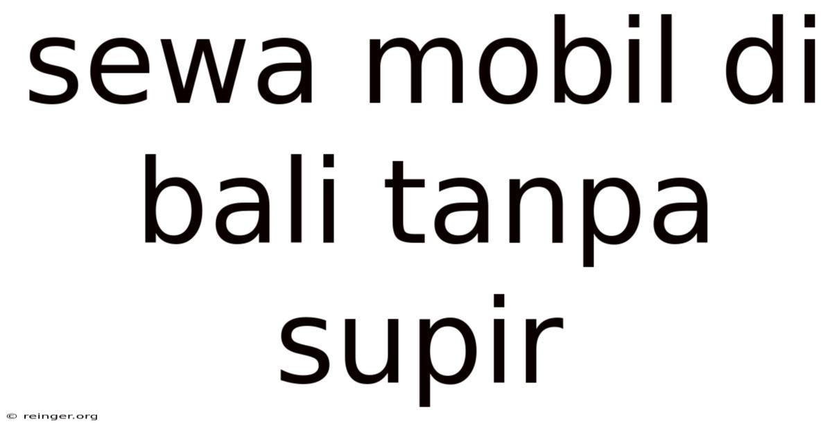 Sewa Mobil Di Bali Tanpa Supir