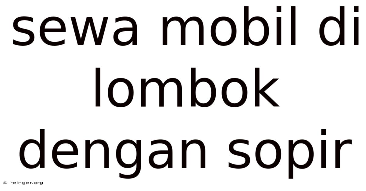 Sewa Mobil Di Lombok Dengan Sopir