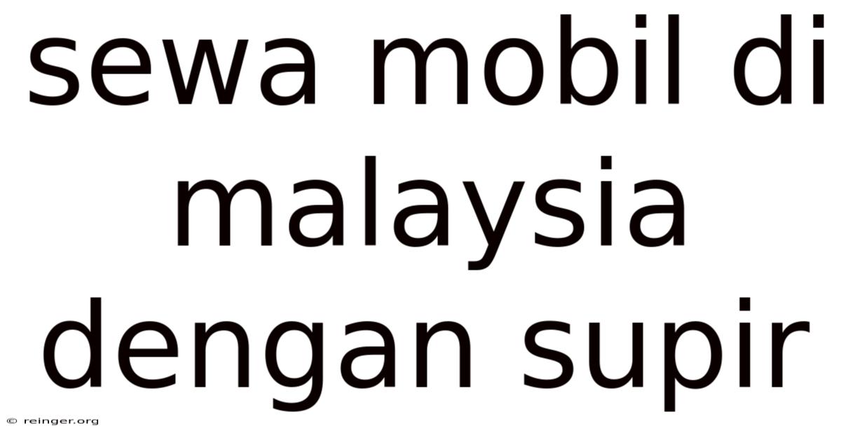 Sewa Mobil Di Malaysia Dengan Supir