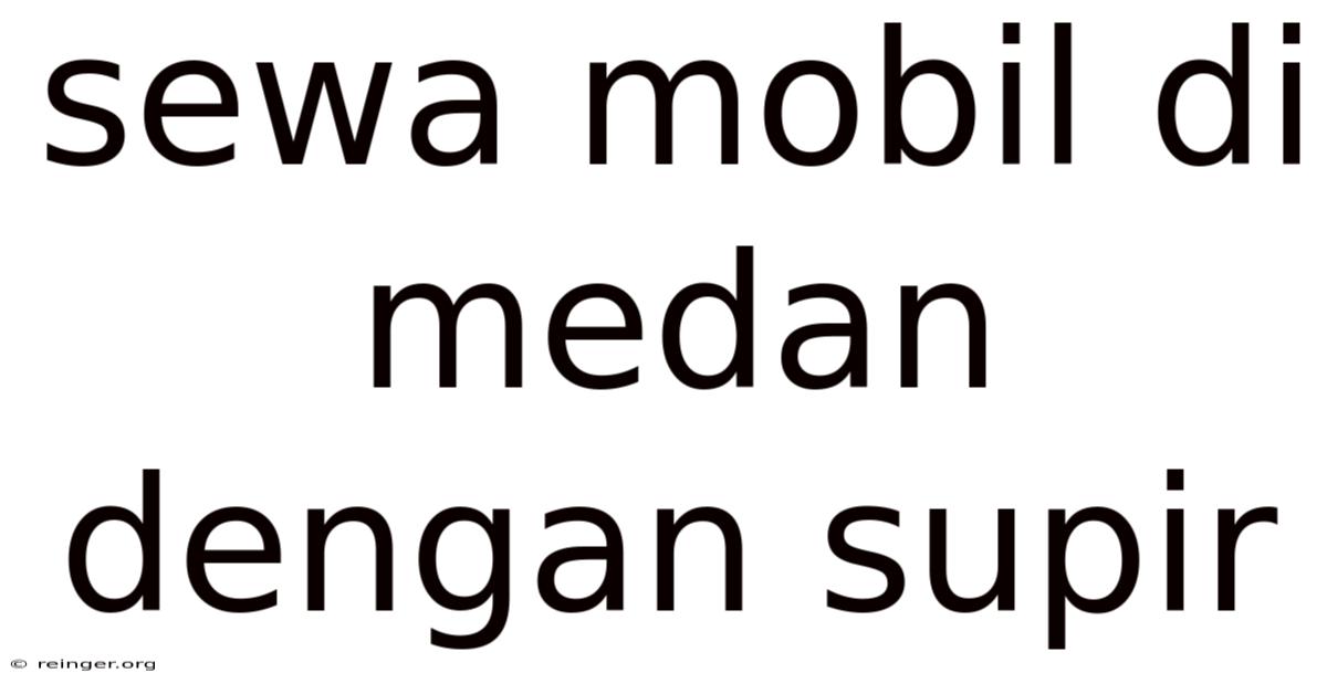 Sewa Mobil Di Medan Dengan Supir