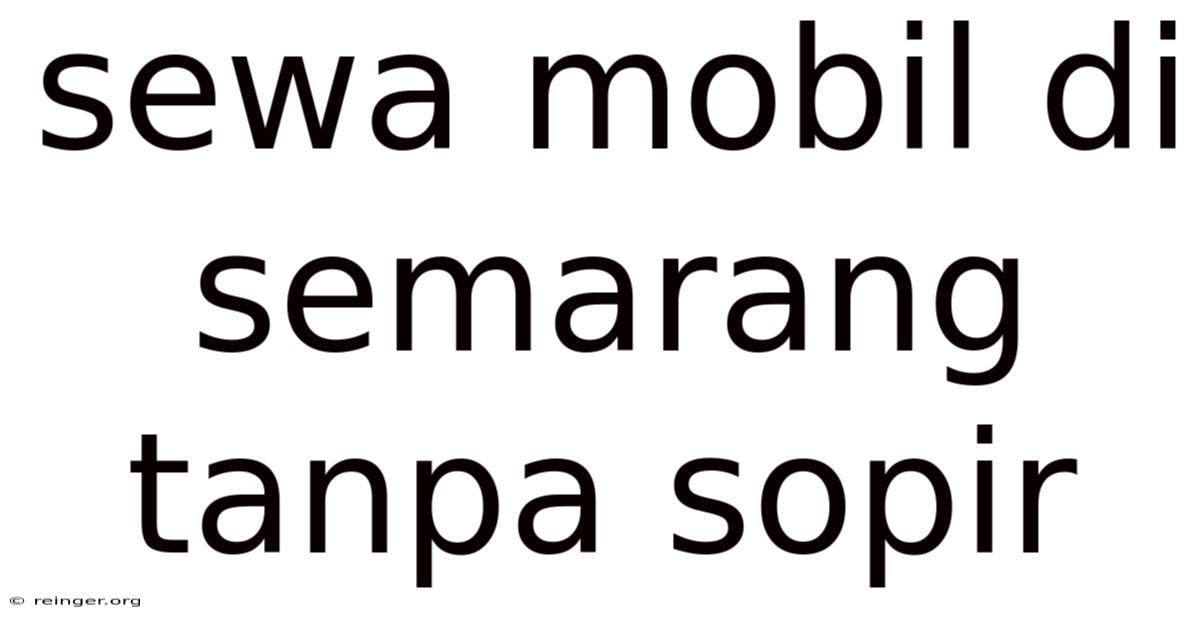 Sewa Mobil Di Semarang Tanpa Sopir