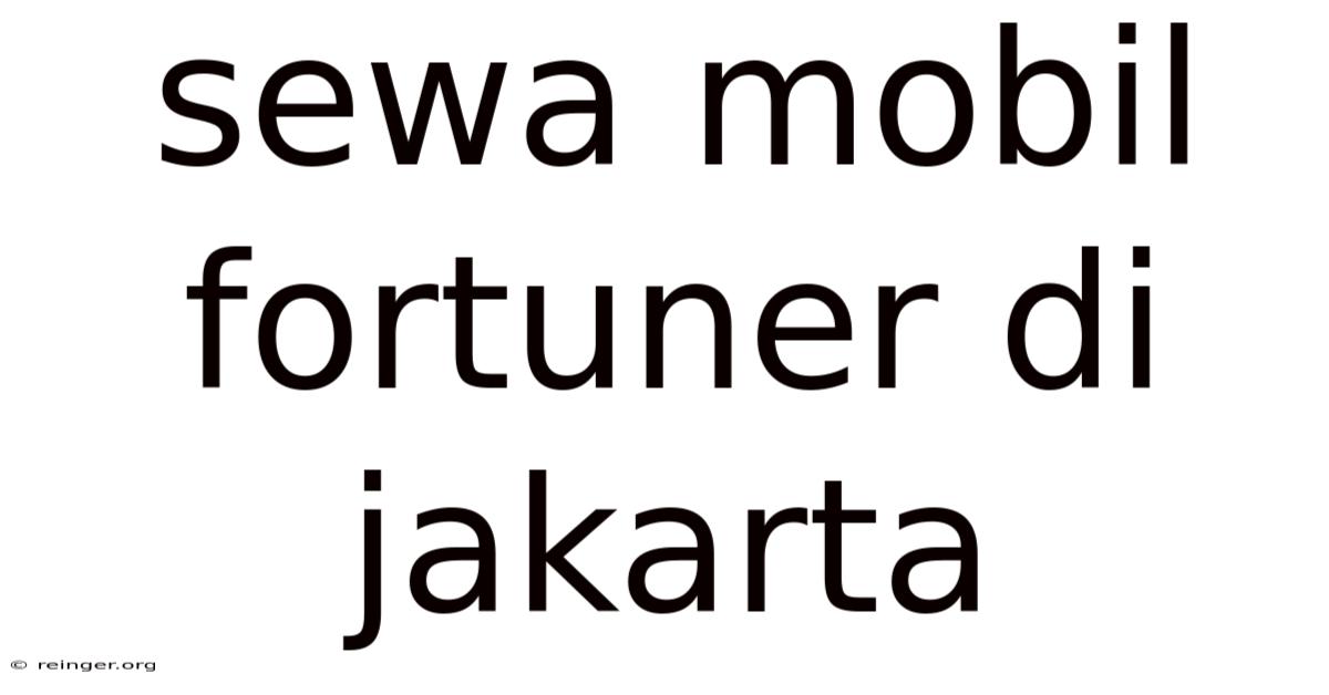 Sewa Mobil Fortuner Di Jakarta