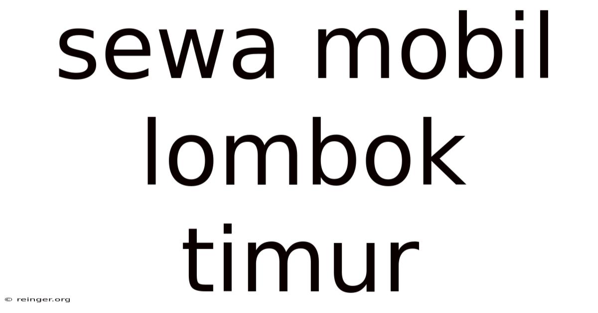 Sewa Mobil Lombok Timur