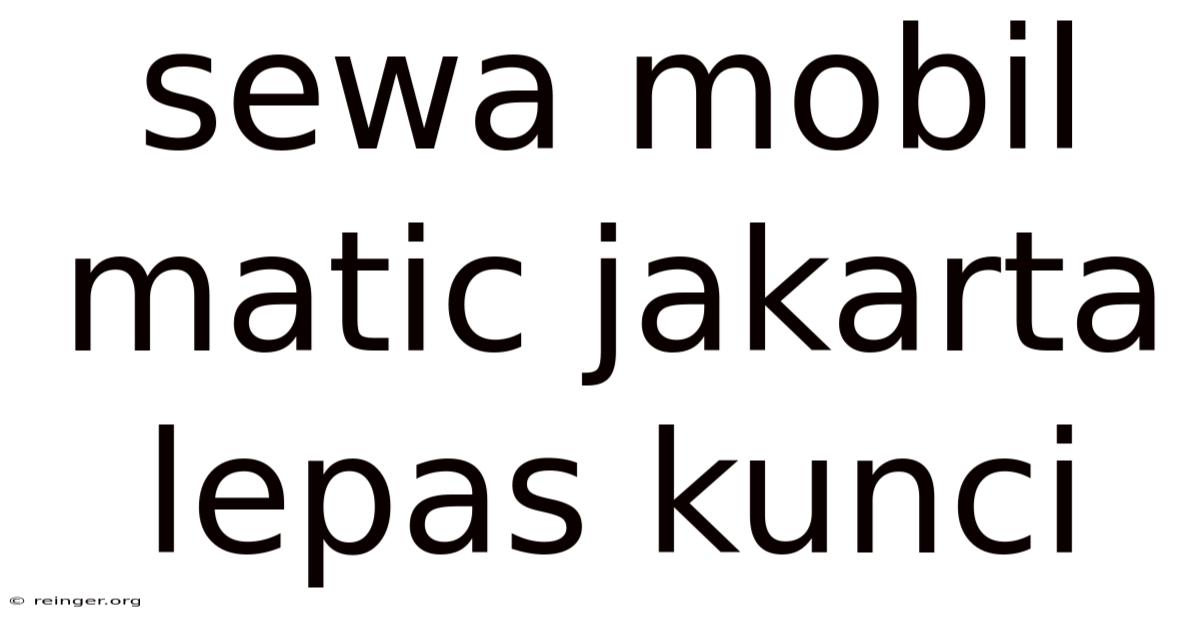 Sewa Mobil Matic Jakarta Lepas Kunci