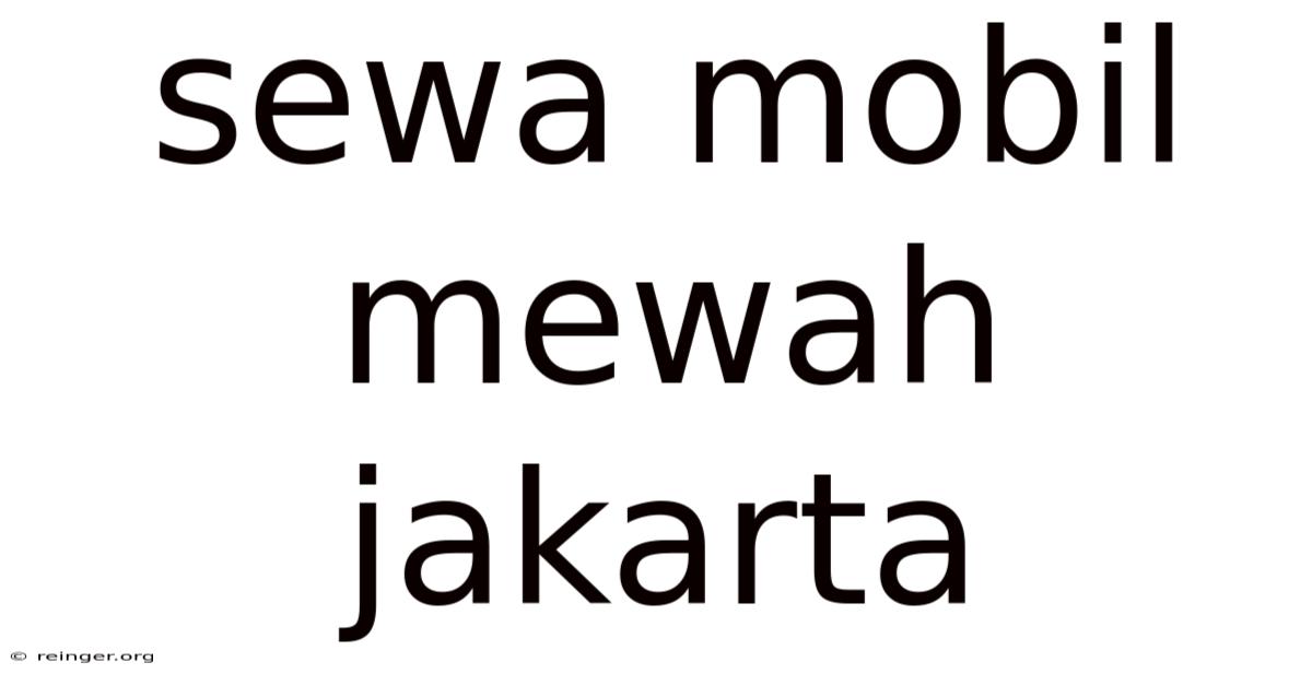 Sewa Mobil Mewah Jakarta