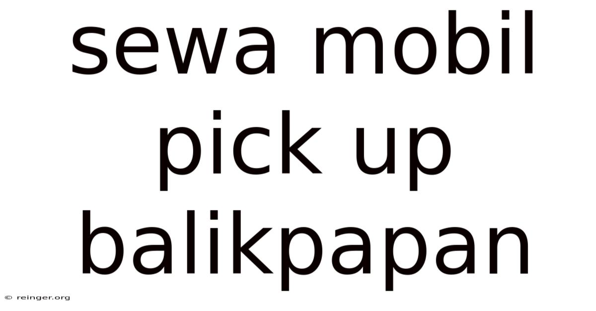 Sewa Mobil Pick Up Balikpapan