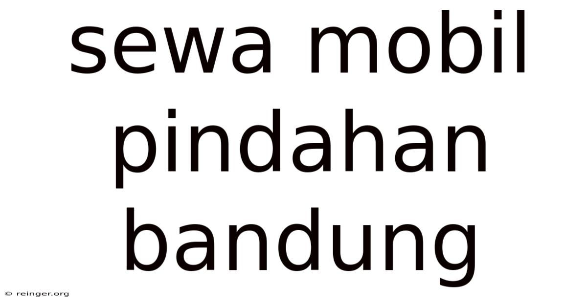 Sewa Mobil Pindahan Bandung