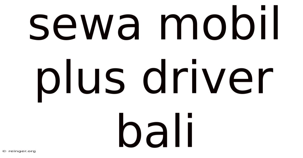 Sewa Mobil Plus Driver Bali