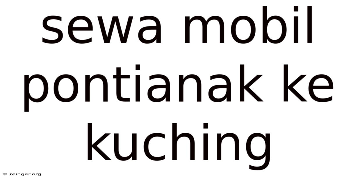 Sewa Mobil Pontianak Ke Kuching