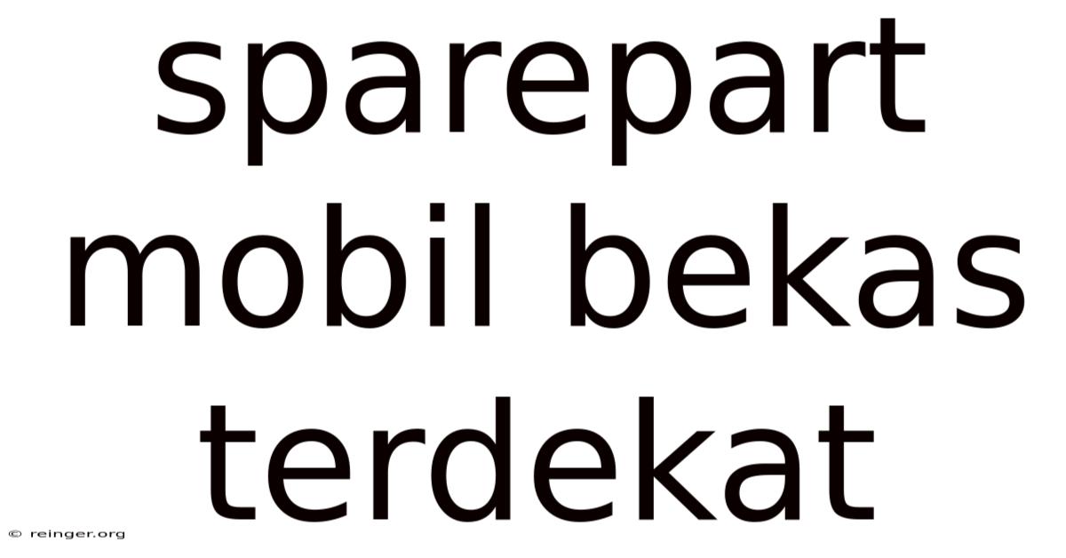 Sparepart Mobil Bekas Terdekat