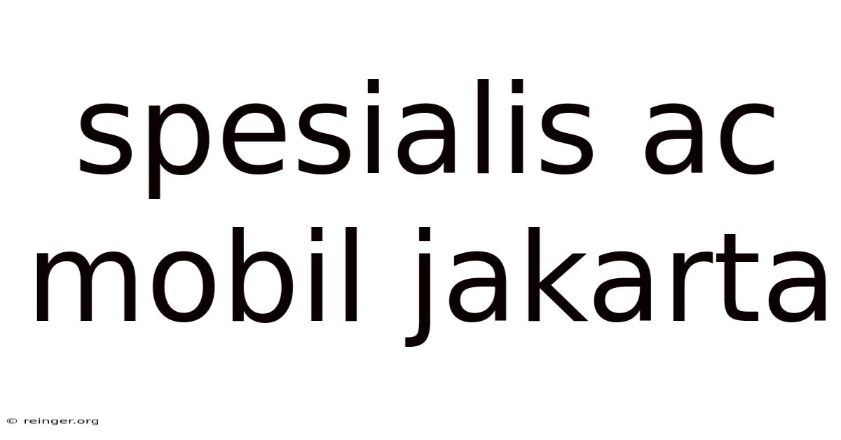 Spesialis Ac Mobil Jakarta