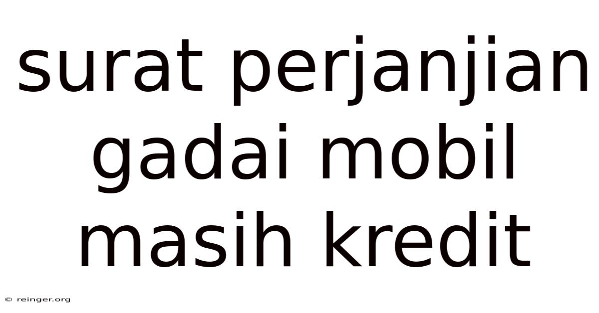 Surat Perjanjian Gadai Mobil Masih Kredit