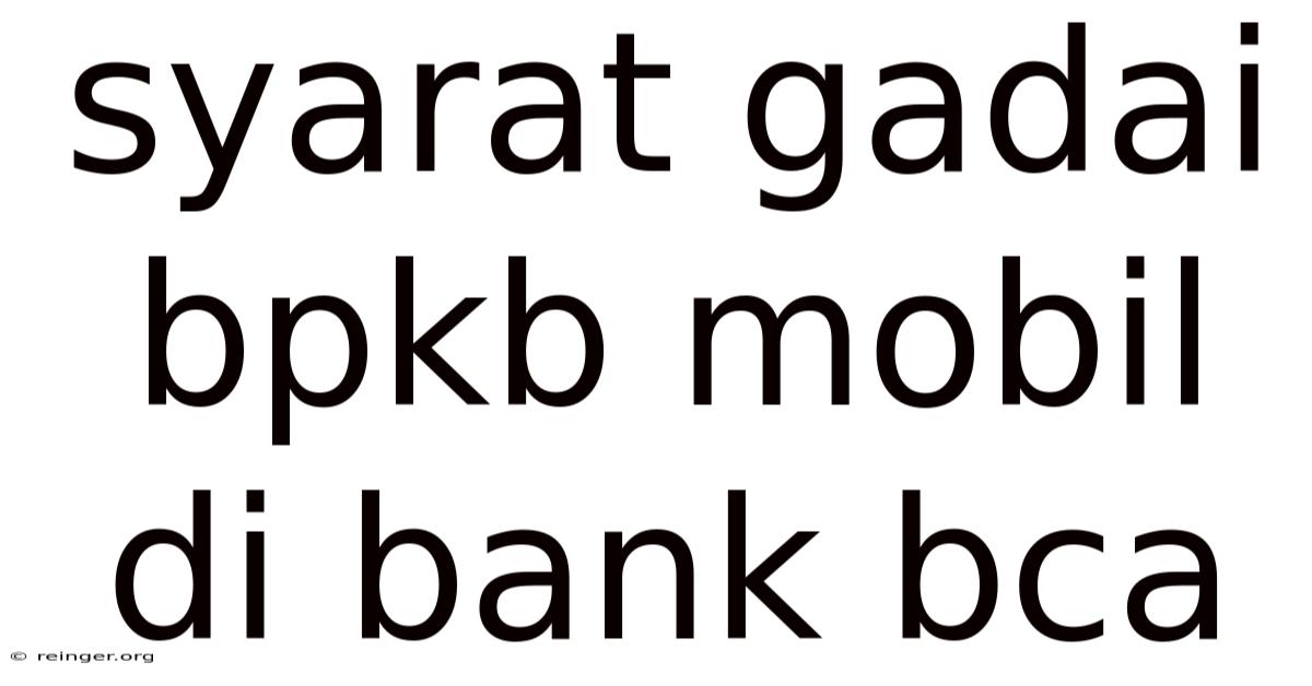 Syarat Gadai Bpkb Mobil Di Bank Bca