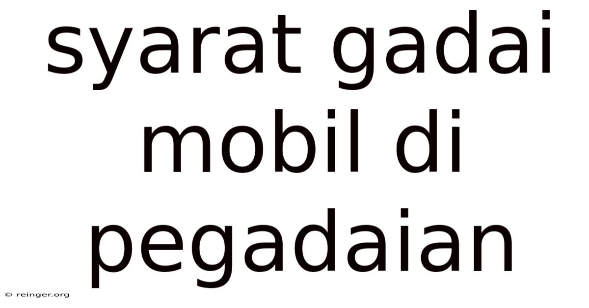 Syarat Gadai Mobil Di Pegadaian