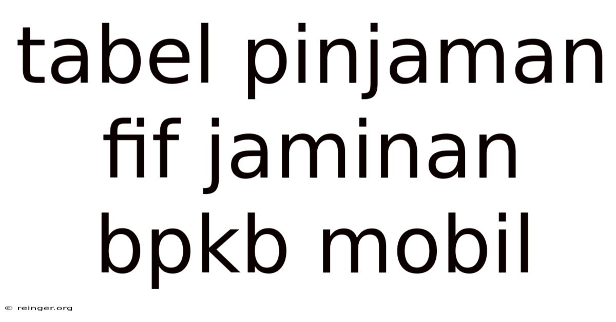 Tabel Pinjaman Fif Jaminan Bpkb Mobil