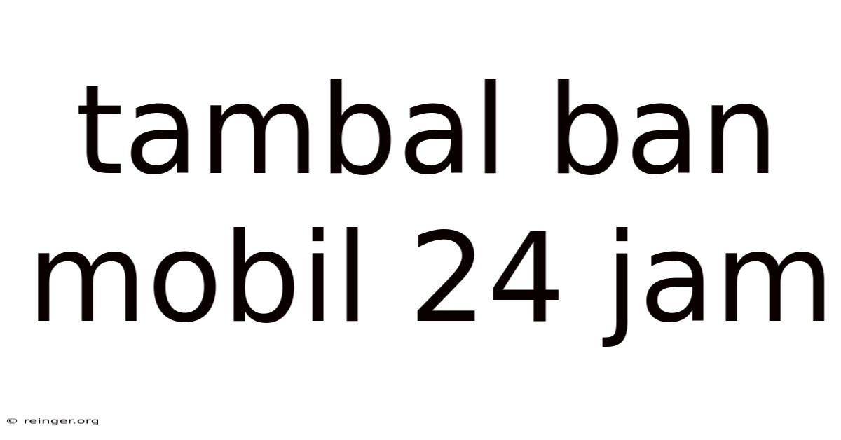 Tambal Ban Mobil 24 Jam