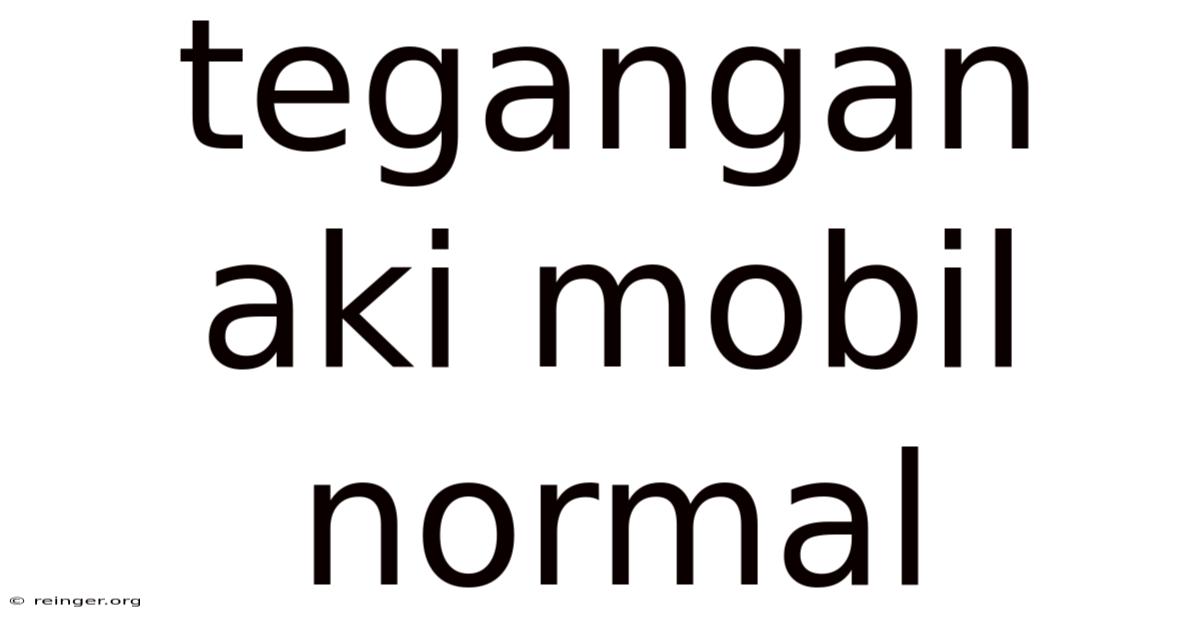 Tegangan Aki Mobil Normal