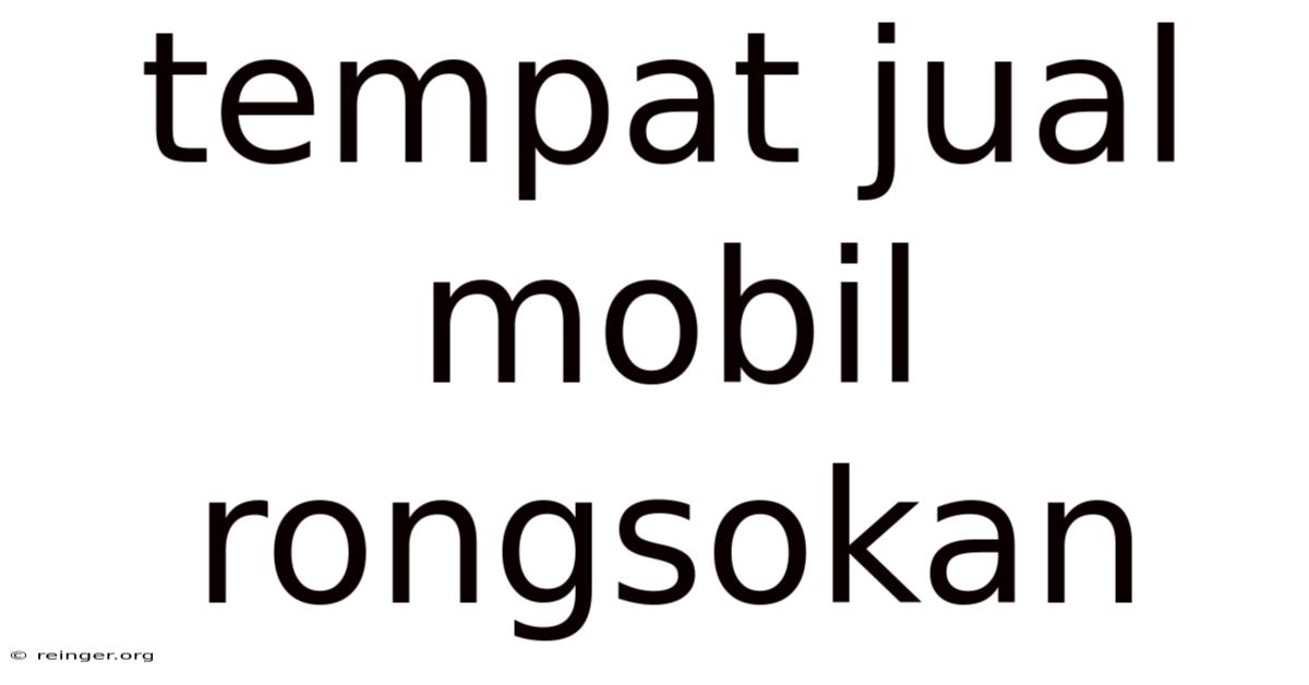 Tempat Jual Mobil Rongsokan