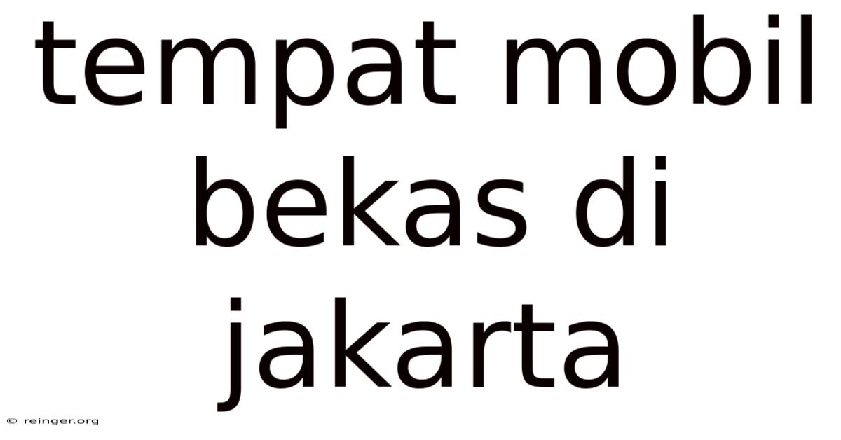 Tempat Mobil Bekas Di Jakarta