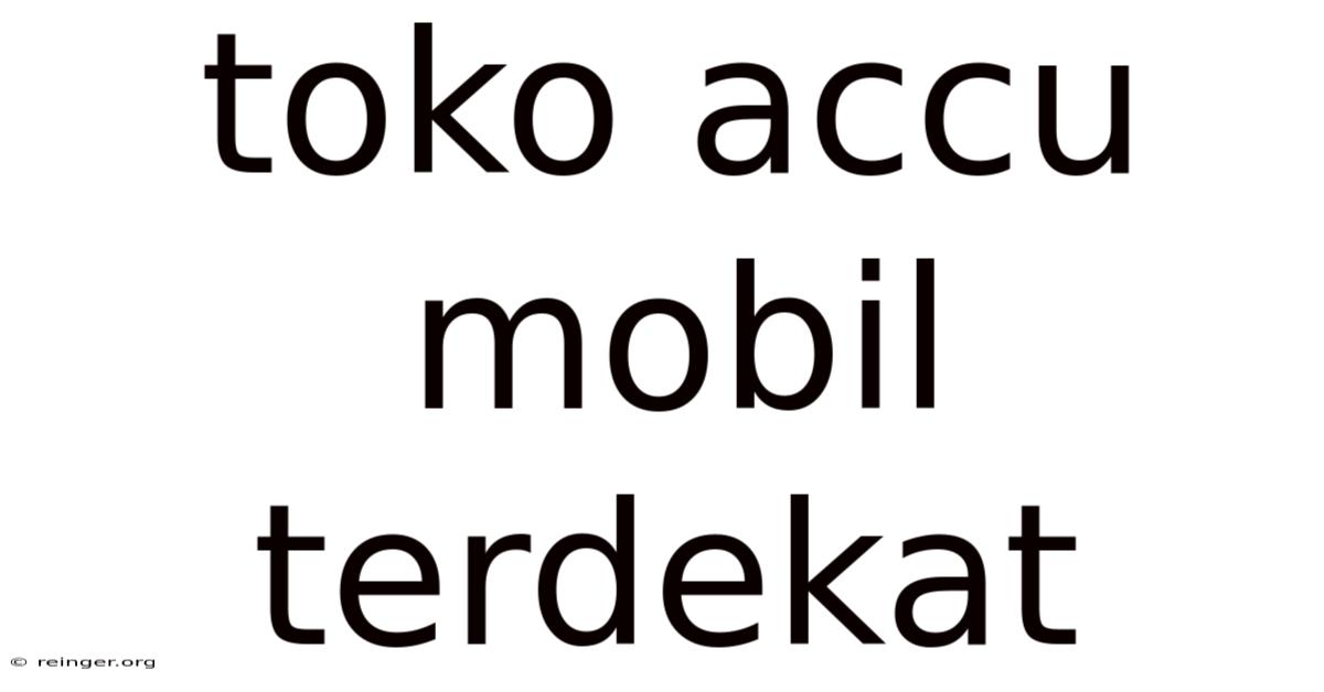 Toko Accu Mobil Terdekat