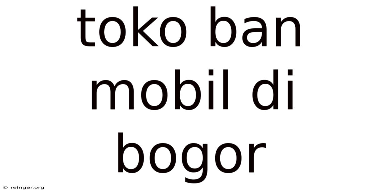 Toko Ban Mobil Di Bogor