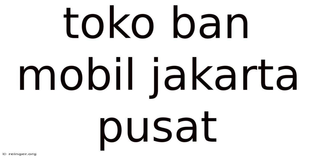 Toko Ban Mobil Jakarta Pusat