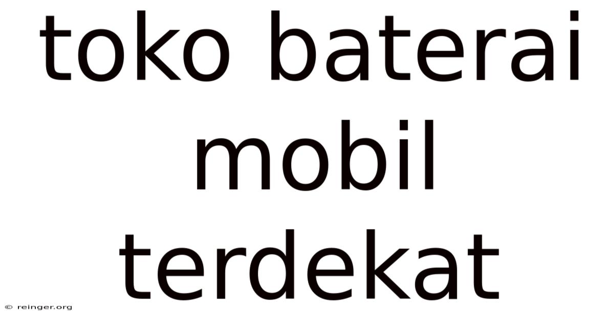 Toko Baterai Mobil Terdekat