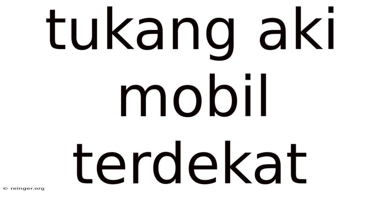 Tukang Aki Mobil Terdekat