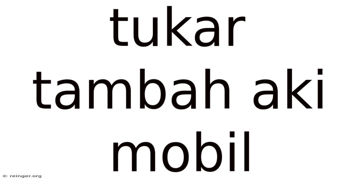 Tukar Tambah Aki Mobil