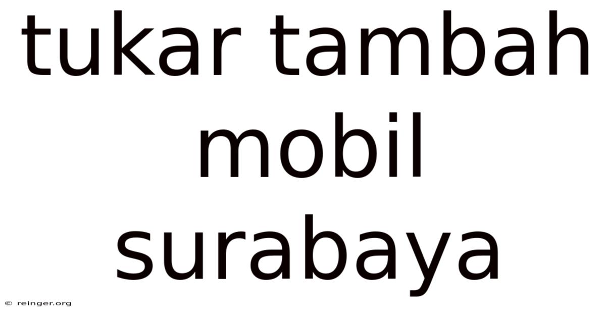 Tukar Tambah Mobil Surabaya