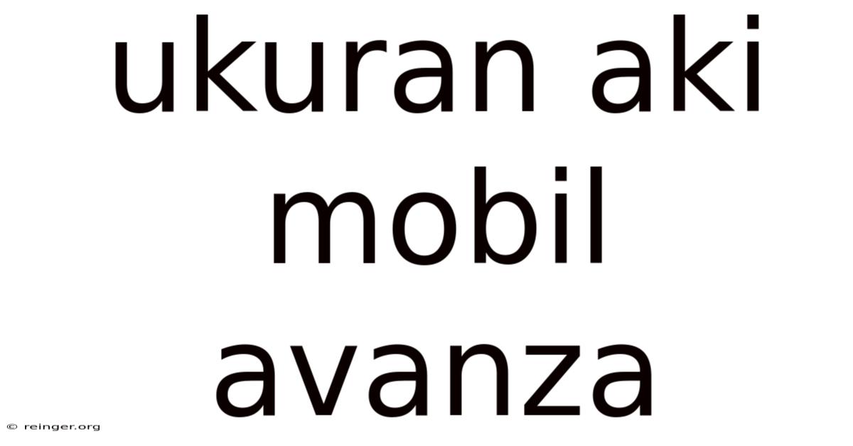 Ukuran Aki Mobil Avanza