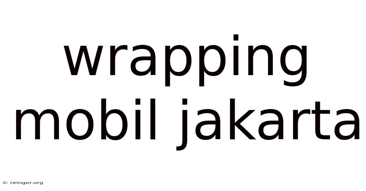 Wrapping Mobil Jakarta